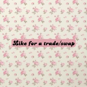 Like if you’re down to trade/swap!